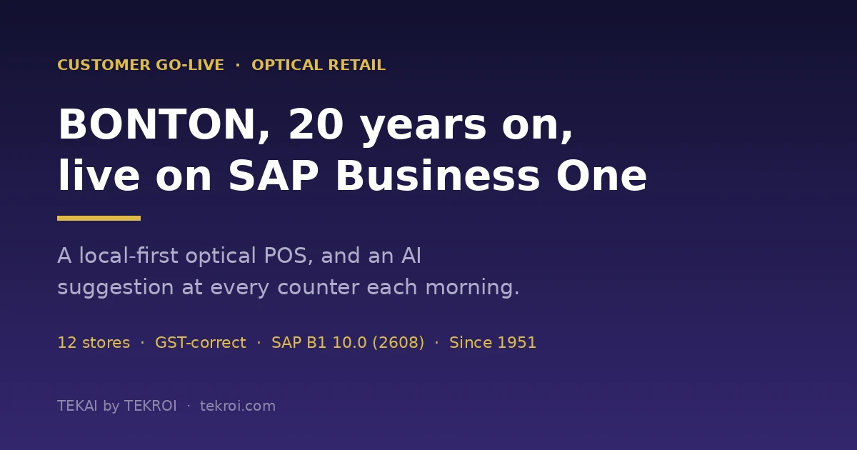 BONTON, 75 years in Delhi optical retail, live on SAP Business One 10.0 with a local-first optical POS from TEKROI and daily AI suggestions at every counter.